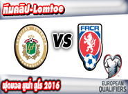 ลัตเวีย -vs- เปแอสเช , Latvia	1-2 Czech Republic